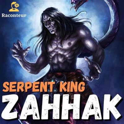  ¿Zahhak: Una historia persa sobre la sed de poder y la redención inesperada?